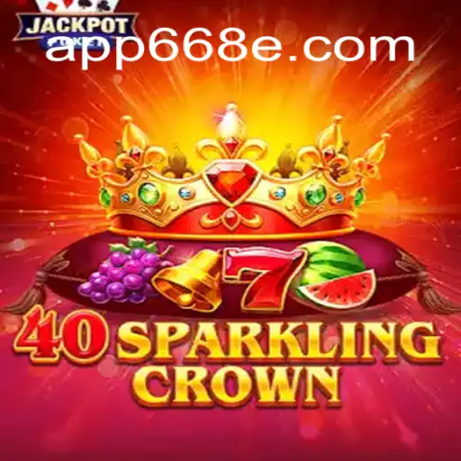 Exploring the World of 40SparklingCrown: A Leading Slot Game on 668E.COM Platform