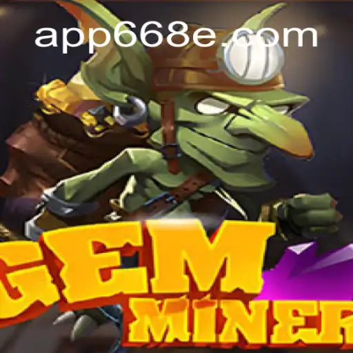 Discovering GemMiner: The Leading Selection on the 668E.COM Platform